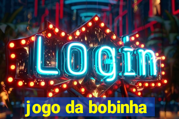 jogo da bobinha